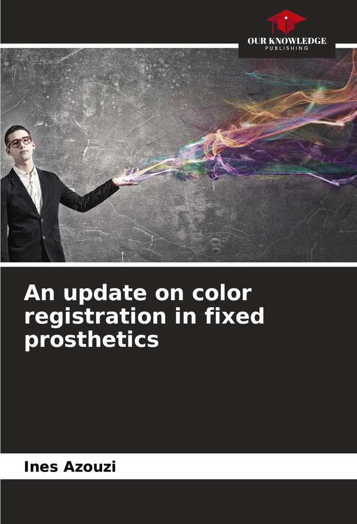 An update on color registration in fixed prosthetics