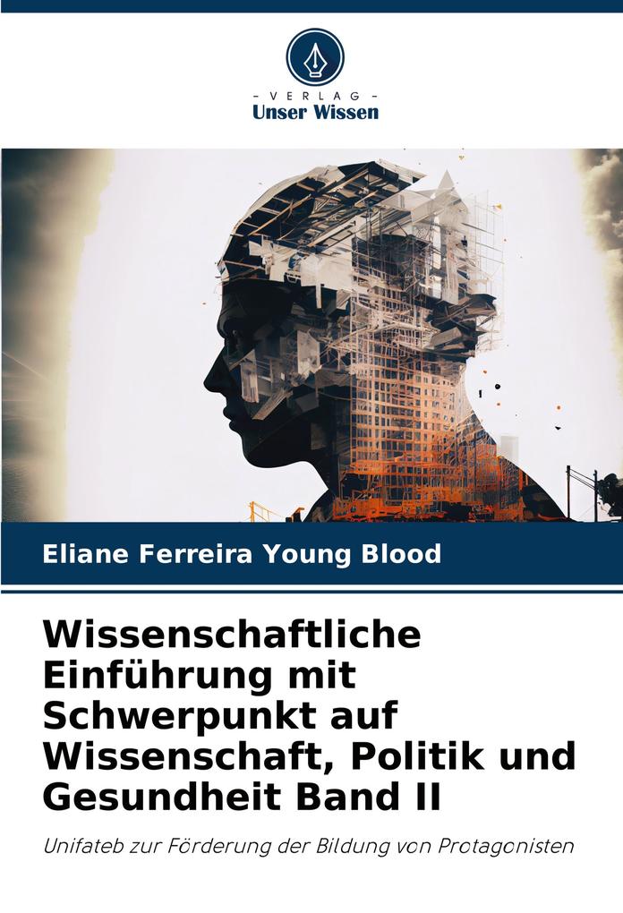 Wissenschaftliche Einführung mit Schwerpunkt auf Wissenschaft Politik und Gesundheit Band II