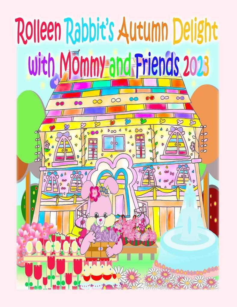 Rolleen Rabbit‘s Autumn Delight with Mommy and Friends 2023