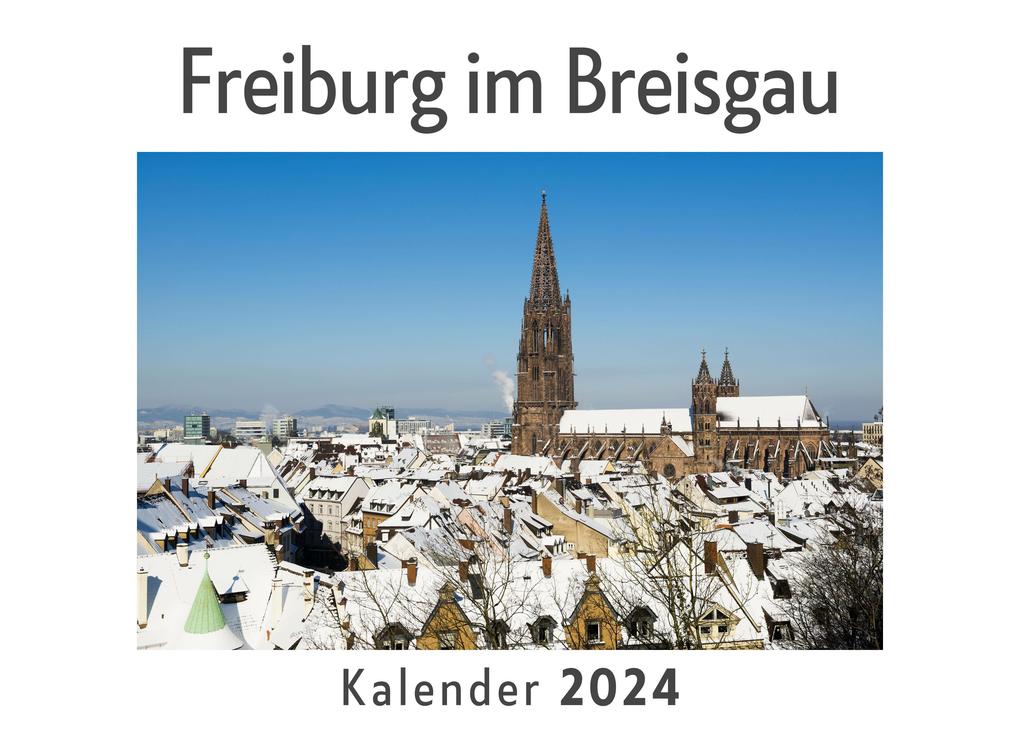 Freiburg im Breisgau (Wandkalender 2024 Kalender DIN A4 quer Monatskalender im Querformat mit Kalendarium Das perfekte Geschenk)