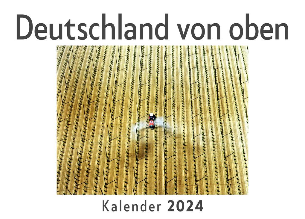 Deutschland von oben (Wandkalender 2024 Kalender DIN A4 quer Monatskalender im Querformat mit Kalendarium Das perfekte Geschenk)