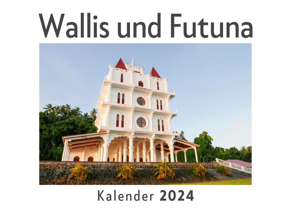 Wallis und Futuna (Wandkalender 2024 Kalender DIN A4 quer Monatskalender im Querformat mit Kalendarium Das perfekte Geschenk)