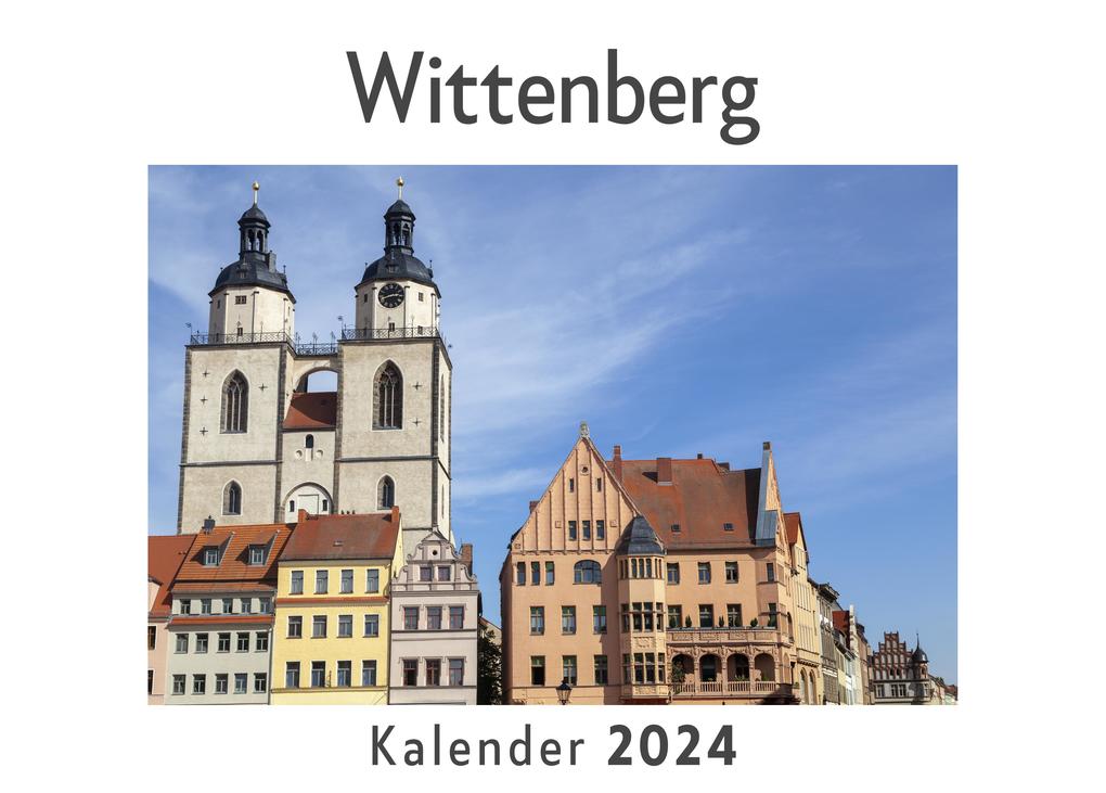 Wittenberg (Wandkalender 2024 Kalender DIN A4 quer Monatskalender im Querformat mit Kalendarium Das perfekte Geschenk)