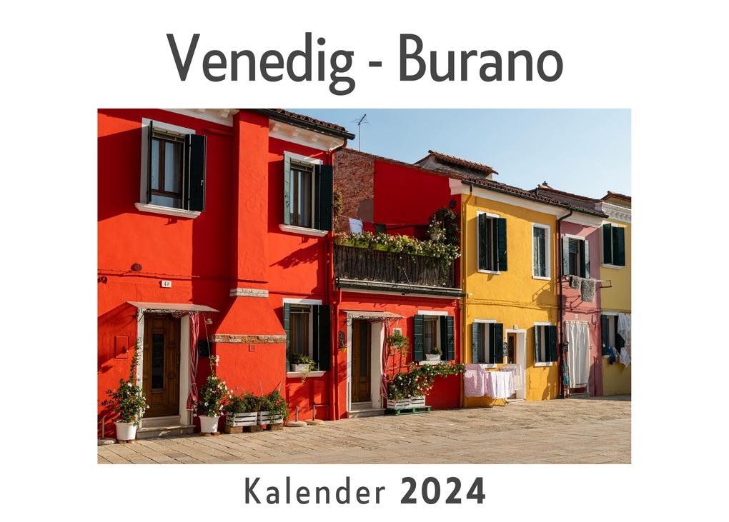 Venedig - Burano (Wandkalender 2024 Kalender DIN A4 quer Monatskalender im Querformat mit Kalendarium Das perfekte Geschenk)