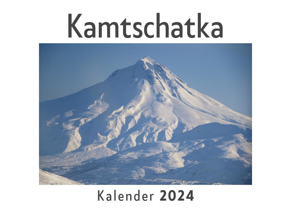 Kamtschatka (Wandkalender 2024 Kalender DIN A4 quer Monatskalender im Querformat mit Kalendarium Das perfekte Geschenk)