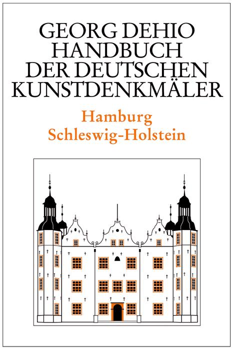 Dehio - Handbuch der deutschen Kunstdenkmäler / Hamburg Schleswig-Holstein - Georg Dehio