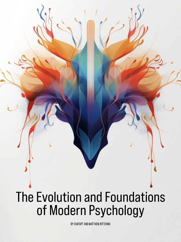 The Evolution and Foundations of Modern Psychology (Psychology 101 #1)