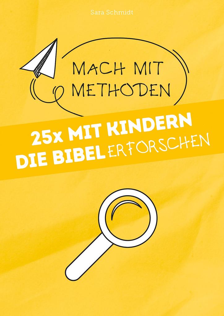 25x mit Kindern die Bibel erforschen