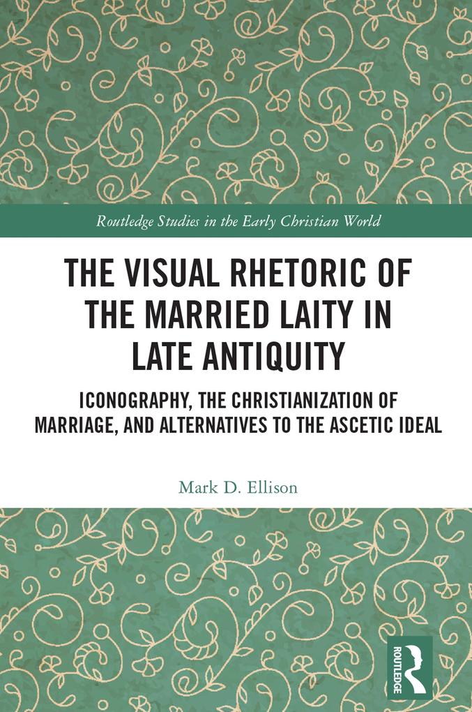 The Visual Rhetoric of the Married Laity in Late Antiquity