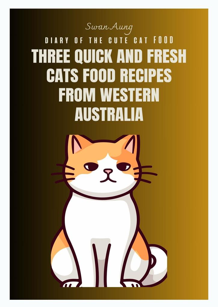 Three Quick and Fresh Cats Food Recipes from Western Australia