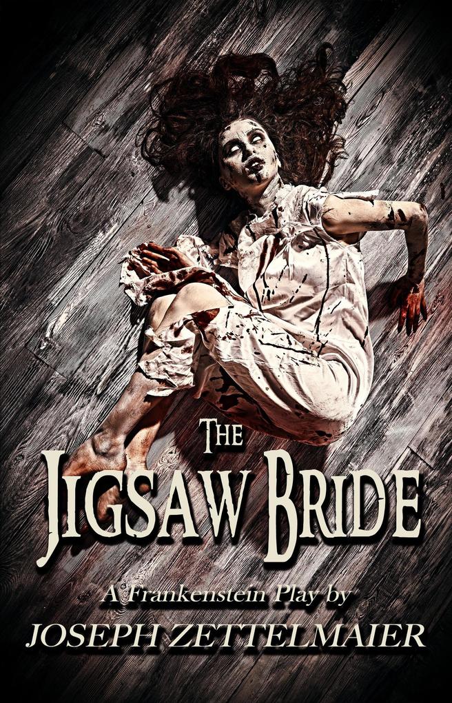 The Jigsaw Bride - A Frankenstein Play (Stage Fright #4)