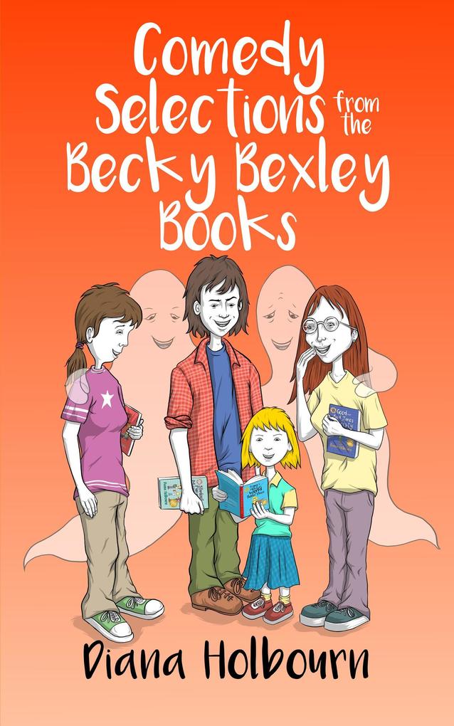 Comedy Selections from the Becky Bexley Books