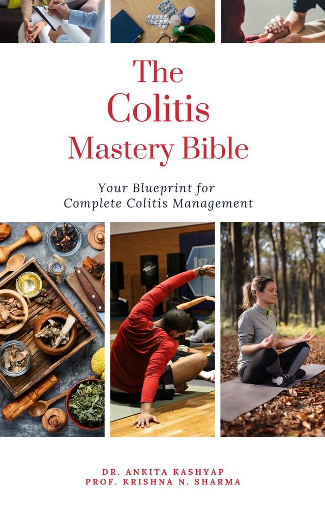 The Colitis Mastery Bible: Your Blueprint For Complete Colitis Management