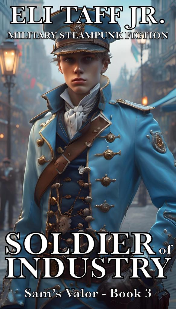 Soldier of Industry (Sam‘s Valor #3)