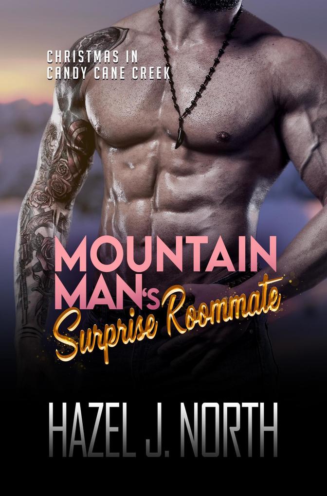 Mountain Man‘s Surprise Roommate (Christmas in Candy Cane Creek #4)
