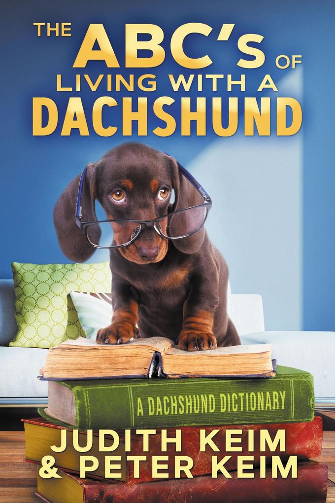 The ABC‘s of Living With A Dachshund