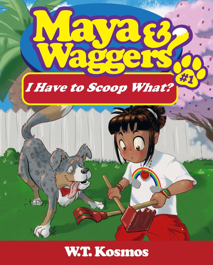 Maya and Waggers: I Have to Scoop What?