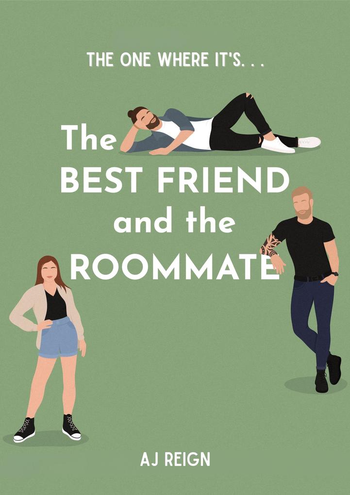 The Best Friend And The Roommate (The One Where It‘s...)