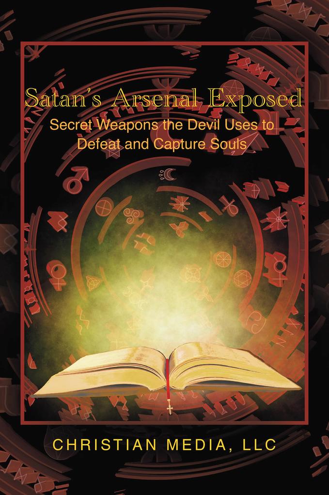 Satan‘s Arsenal Exposed