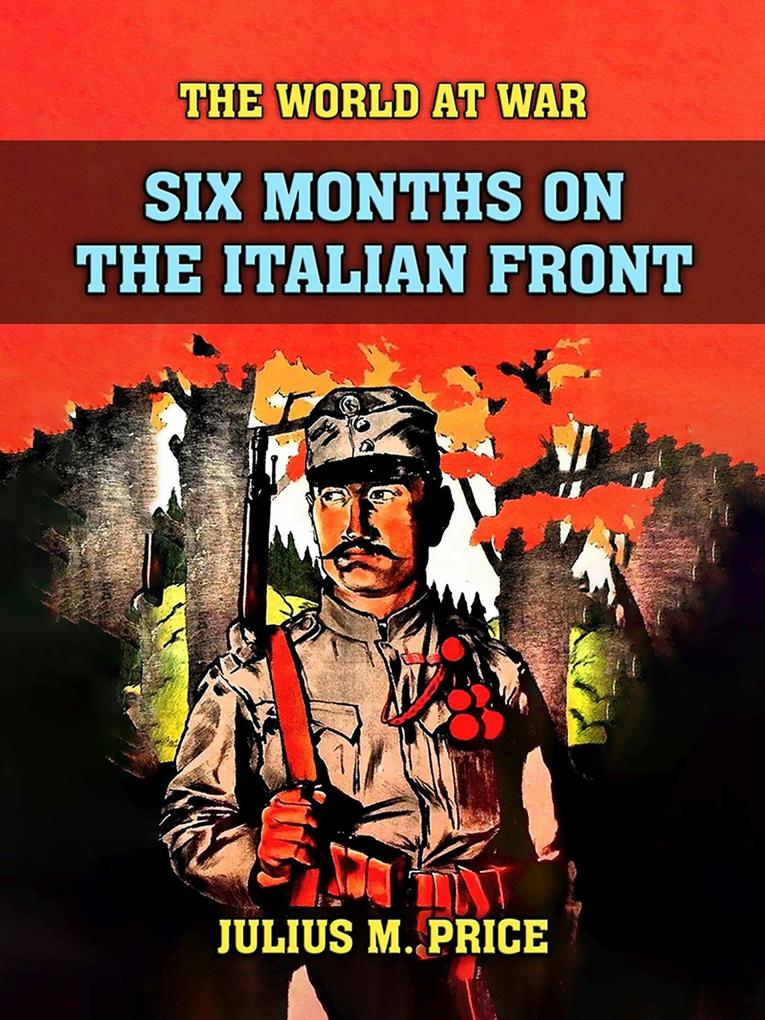 Six Months On The Italien Front