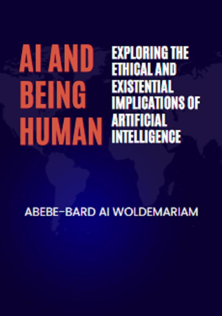 AI and Being Human: Exploring the Ethical and Existential Implications of Artificial Intelligence (1A #1)