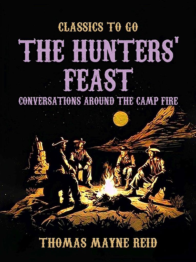 The Hunters‘ Feast Conversations Around the Camp Fire