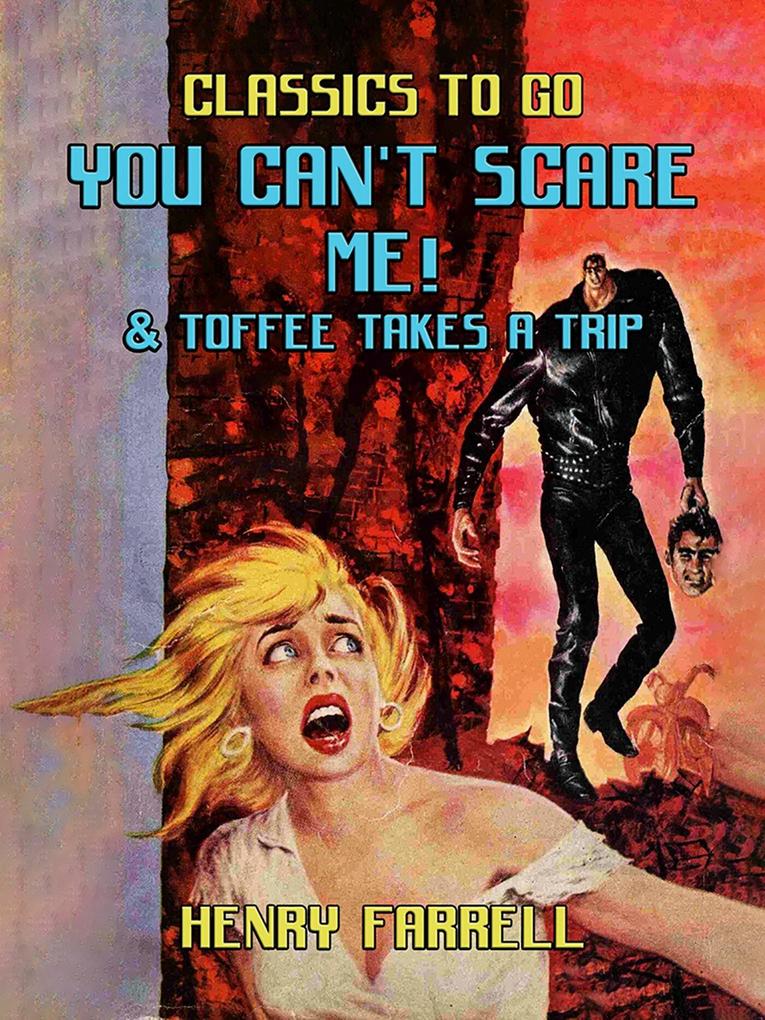 You Can‘t Scare Me! & Toffee takes A Trip