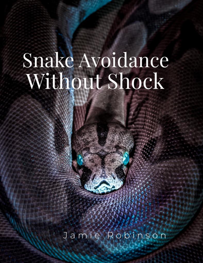 Snake Avoidance Without Shock (Keeping Dogs Safe #1)