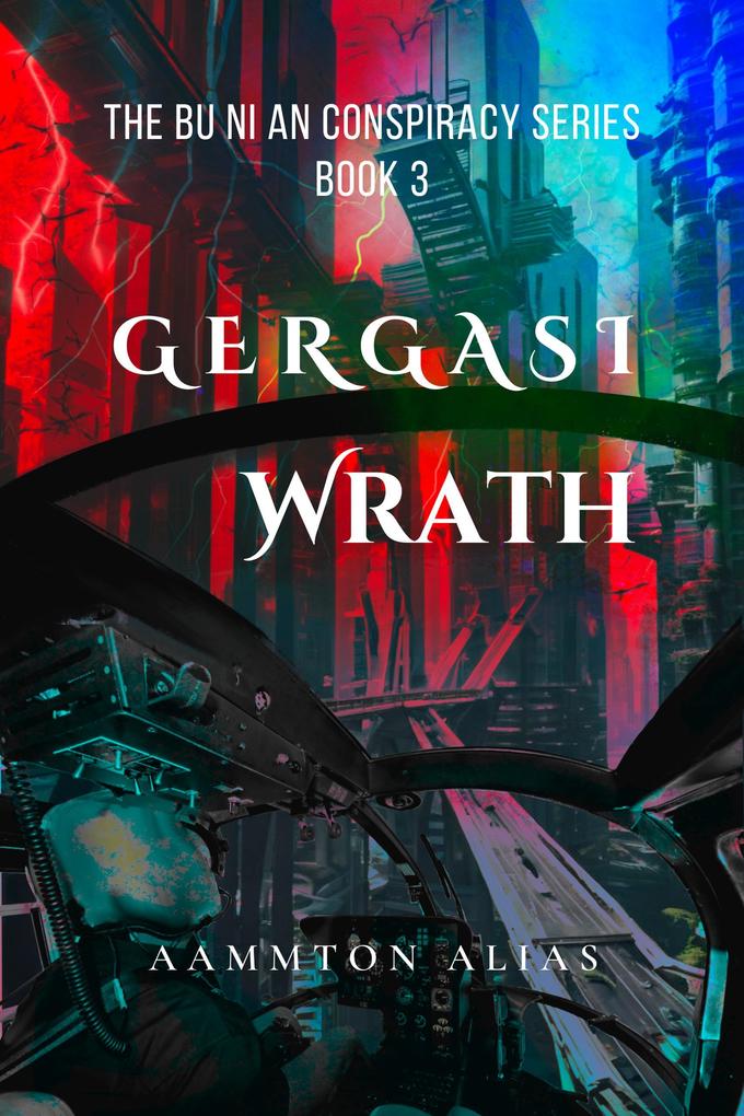 Gergasi Wrath (The BU NI AN Conspiracy #3)