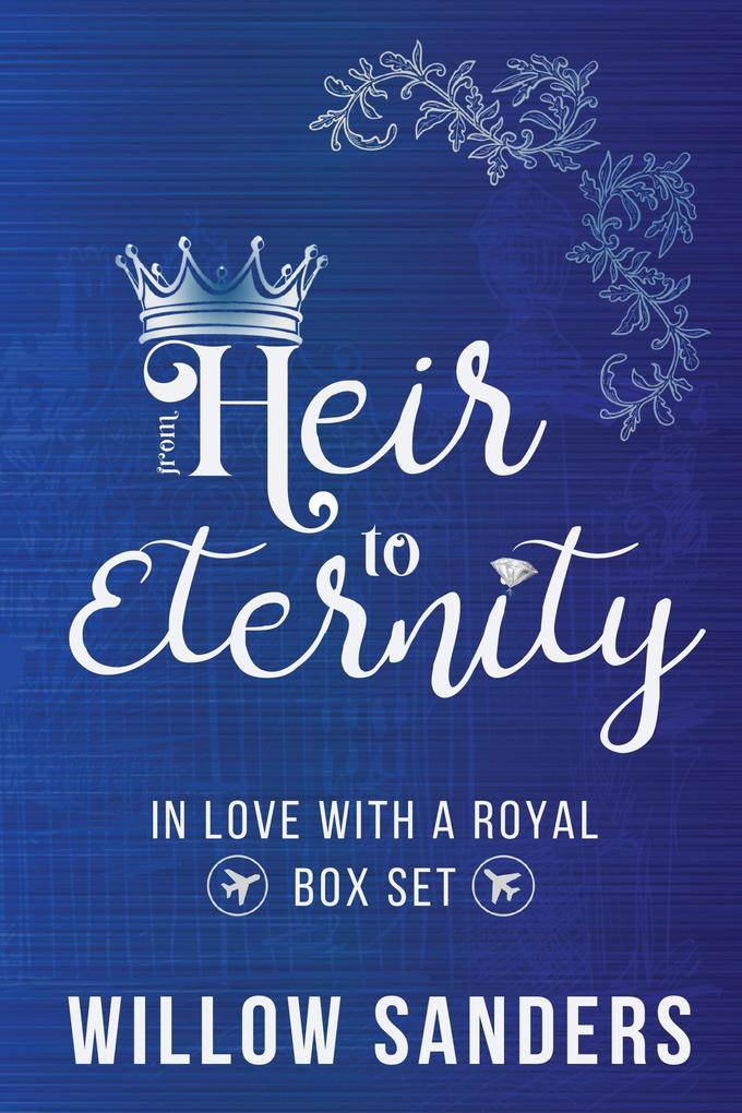 From Heir to Eternity: In Love With A Royal Box Set