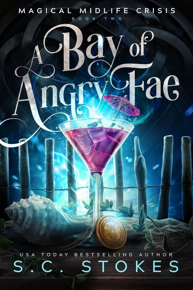 A Bay Of Angry Fae (Magical Midlife Crisis #2)