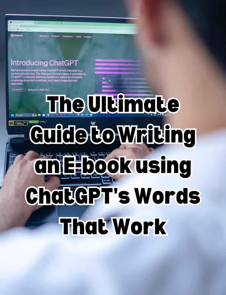 The Ultimate Guide to Writing an E-book using ChatGPT‘s Words That Work