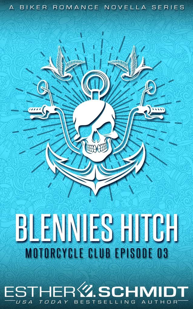 Blennies Hitch Motorcycle Club Episode 03 (Blennies Hitch MC #3)