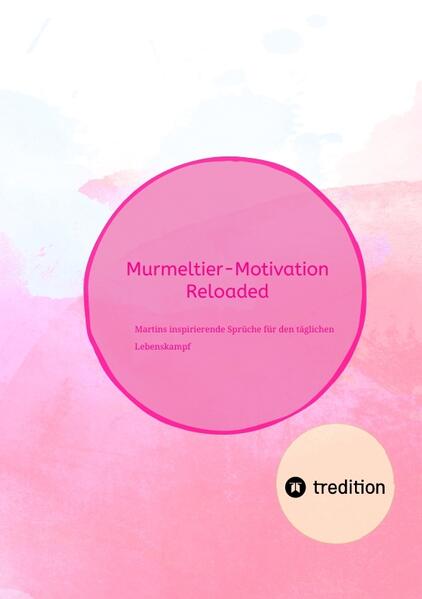 Murmeltier-Motivation Reloaded: