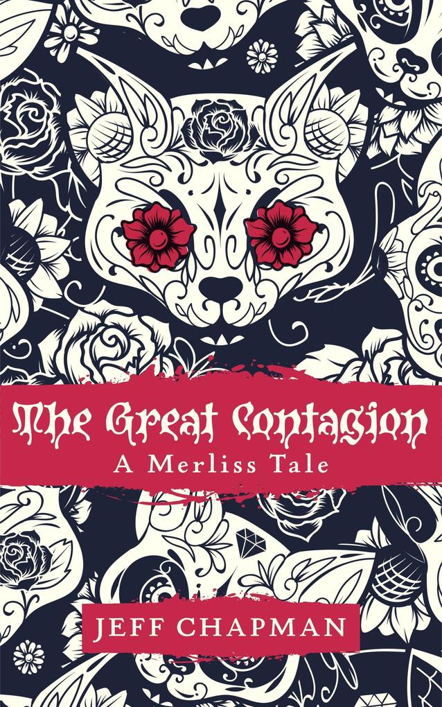 The Great Contagion: A Merliss Tale (The Merliss Tales #1)