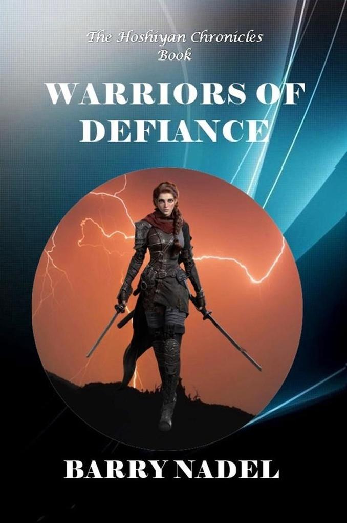 Warrriors of Defiance (Hoshiyan Chronicles #16)