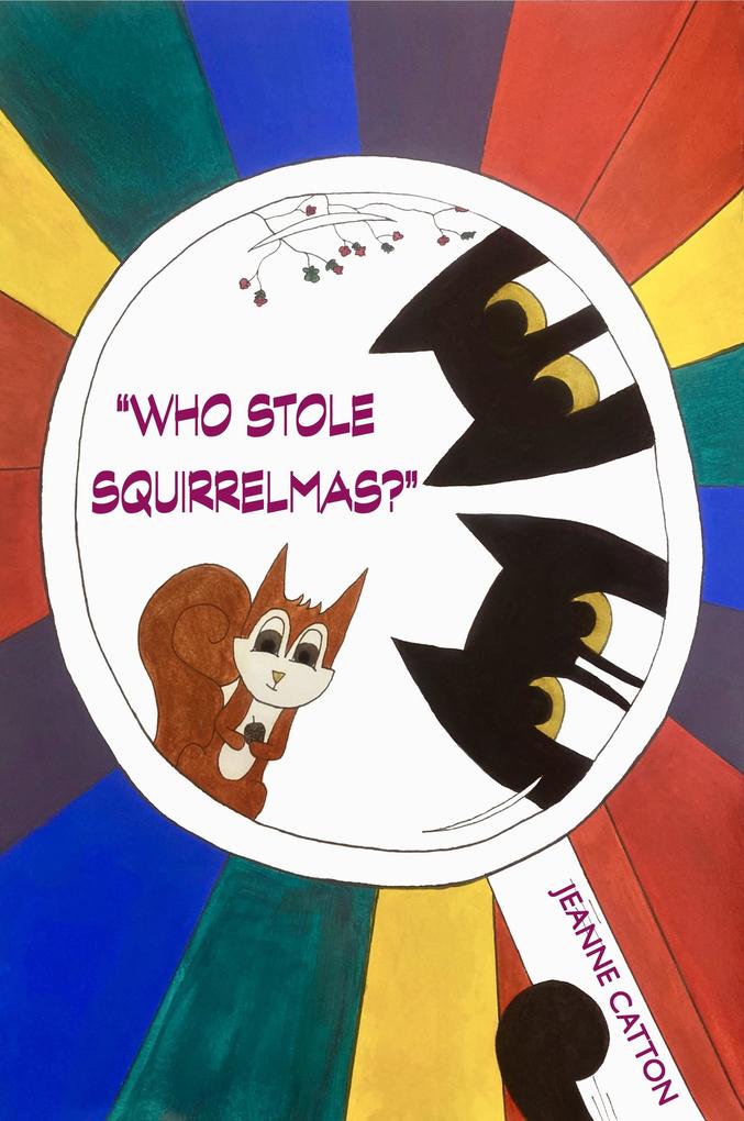 Who Stole Squirrelmas? (Cats Investigation Agency #3)