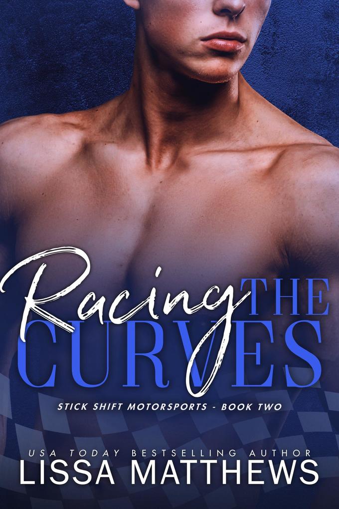 Racing the Curves (Stick Shift Motorsports #2)