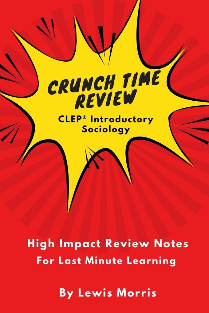Crunch Time Review for the CLEP® Sociology Exam