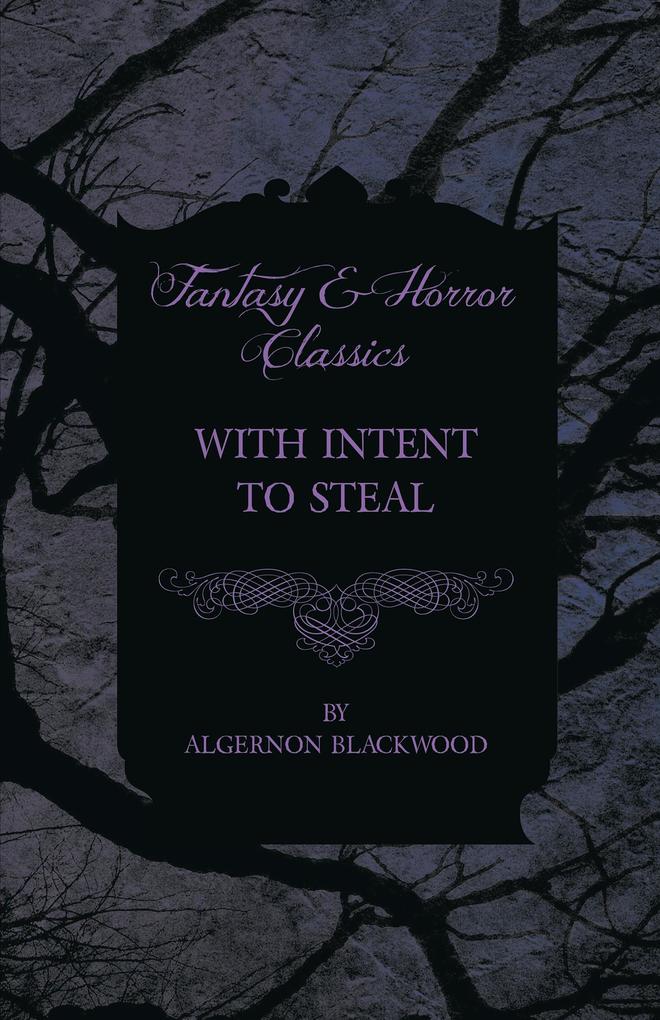 With Intent to Steal - A Short Story (Fantasy and Horror Classics)