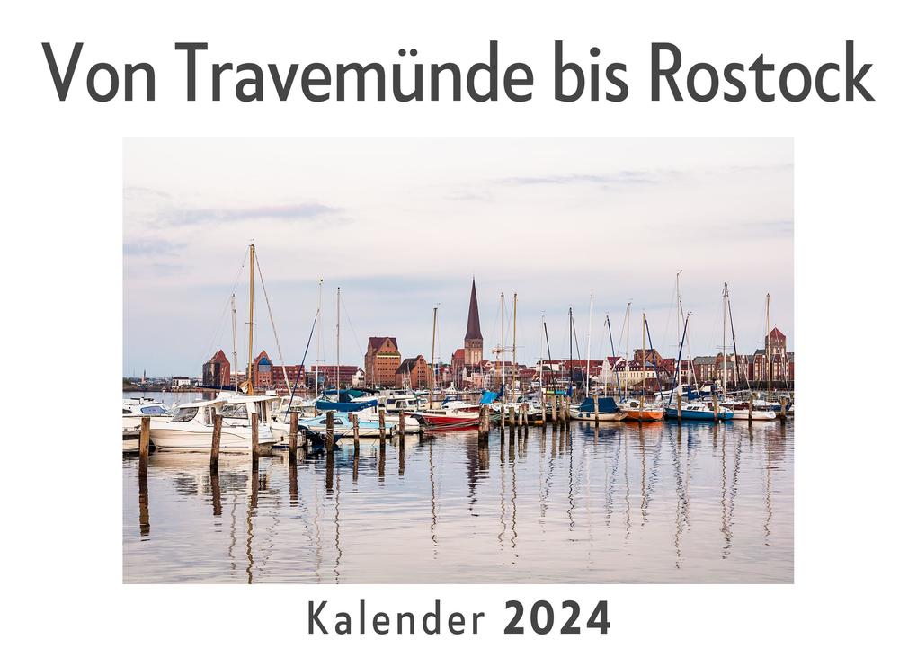 Von Travemünde bis Rostock (Wandkalender 2024 Kalender DIN A4 quer Monatskalender im Querformat mit Kalendarium Das perfekte Geschenk)