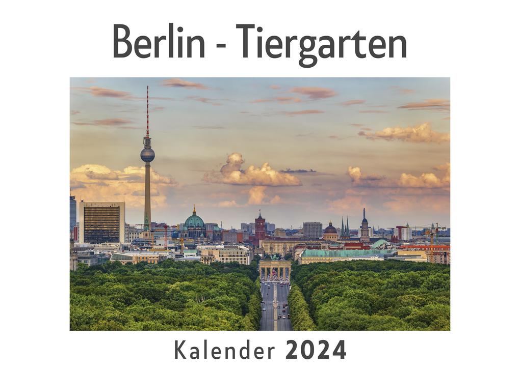 Berlin - Tiergarten (Wandkalender 2024 Kalender DIN A4 quer Monatskalender im Querformat mit Kalendarium Das perfekte Geschenk)