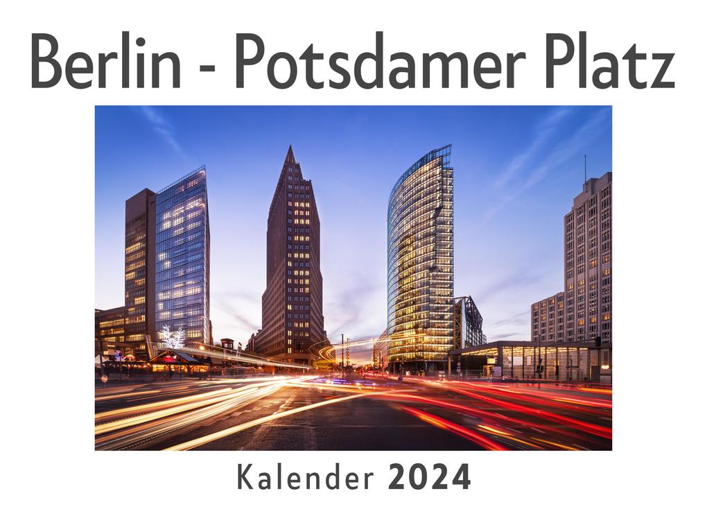 Berlin - Potsdamer Platz (Wandkalender 2024 Kalender DIN A4 quer Monatskalender im Querformat mit Kalendarium Das perfekte Geschenk)