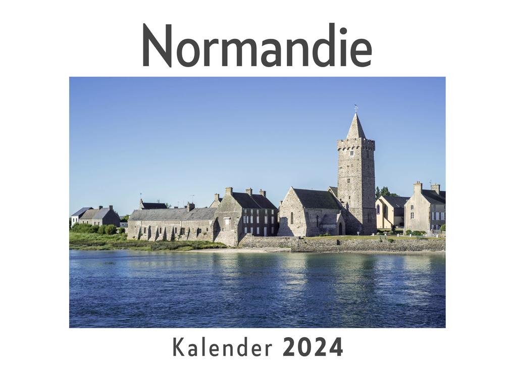 Normandie (Wandkalender 2024 Kalender DIN A4 quer Monatskalender im Querformat mit Kalendarium Das perfekte Geschenk)