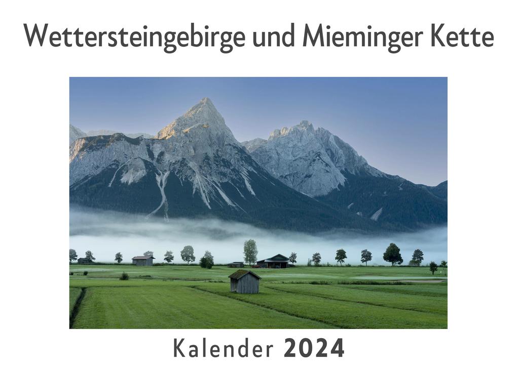 Wettersteingebirge und Mieminger Kette (Wandkalender 2024 Kalender DIN A4 quer Monatskalender im Querformat mit Kalendarium Das perfekte Geschenk)