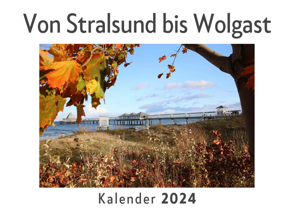 Von Stralsund bis Wolgast (Wandkalender 2024 Kalender DIN A4 quer Monatskalender im Querformat mit Kalendarium Das perfekte Geschenk)