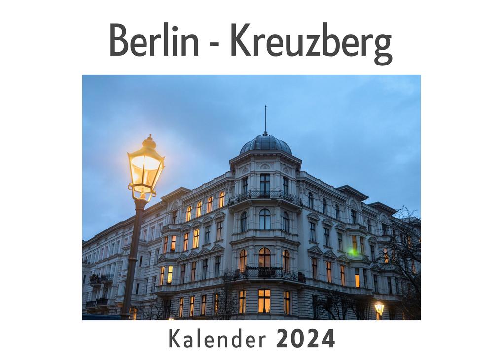 Berlin - Kreuzberg (Wandkalender 2024 Kalender DIN A4 quer Monatskalender im Querformat mit Kalendarium Das perfekte Geschenk)