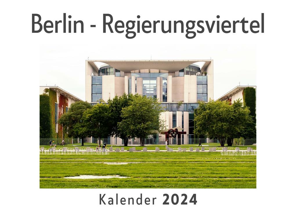 Berlin - Regierungsviertel (Wandkalender 2024 Kalender DIN A4 quer Monatskalender im Querformat mit Kalendarium Das perfekte Geschenk)