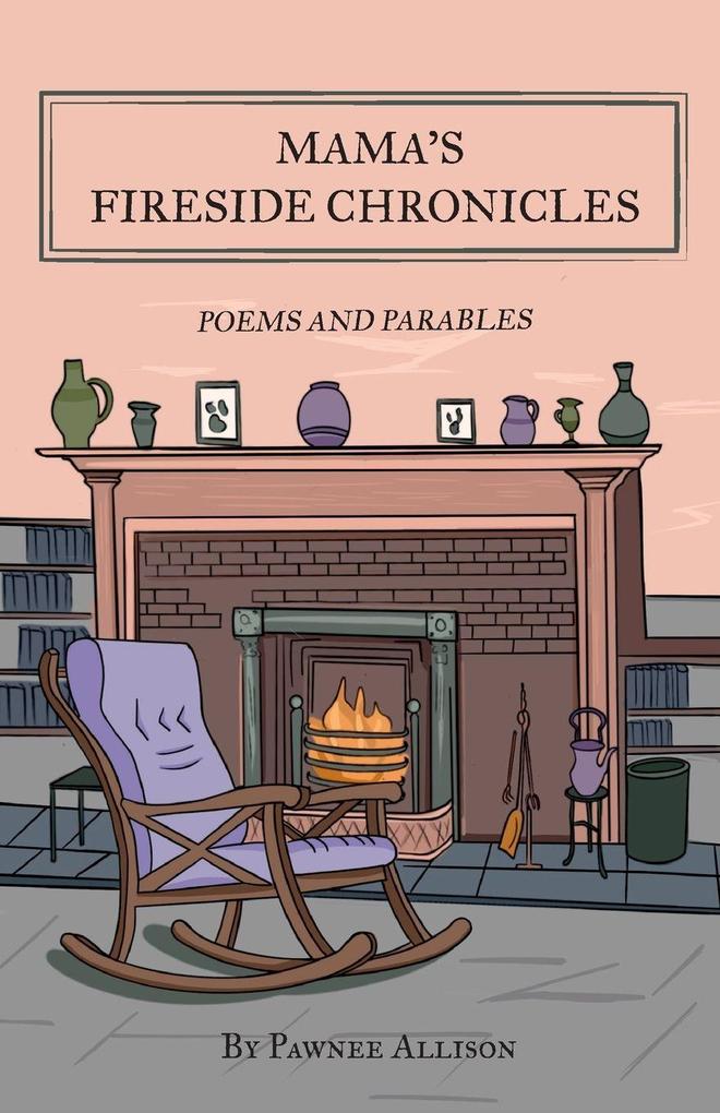 Mama's Fireside Chronicles