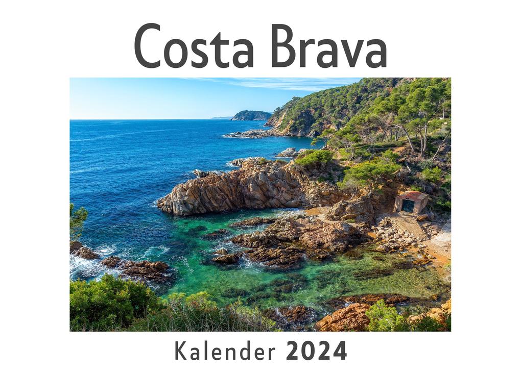 Costa Brava (Wandkalender 2024 Kalender DIN A4 quer Monatskalender im Querformat mit Kalendarium Das perfekte Geschenk)